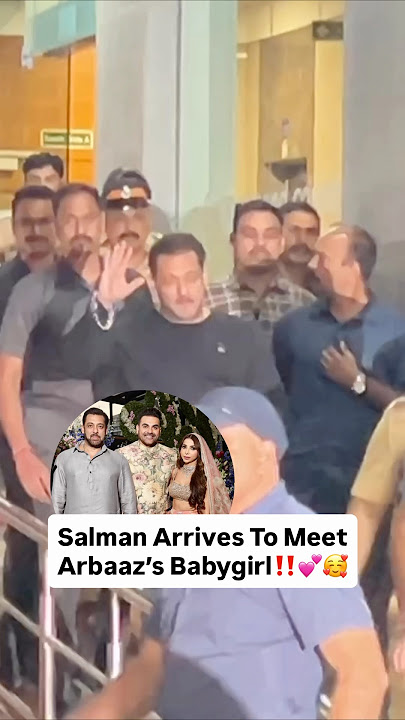 Salman Khan Meets Arbaaz-Sshura BabyGirl💕 #salmankhan #arbaazkhan #sshurakhan #bollywood