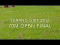 Terang Gift 2016 - 70m Open Final