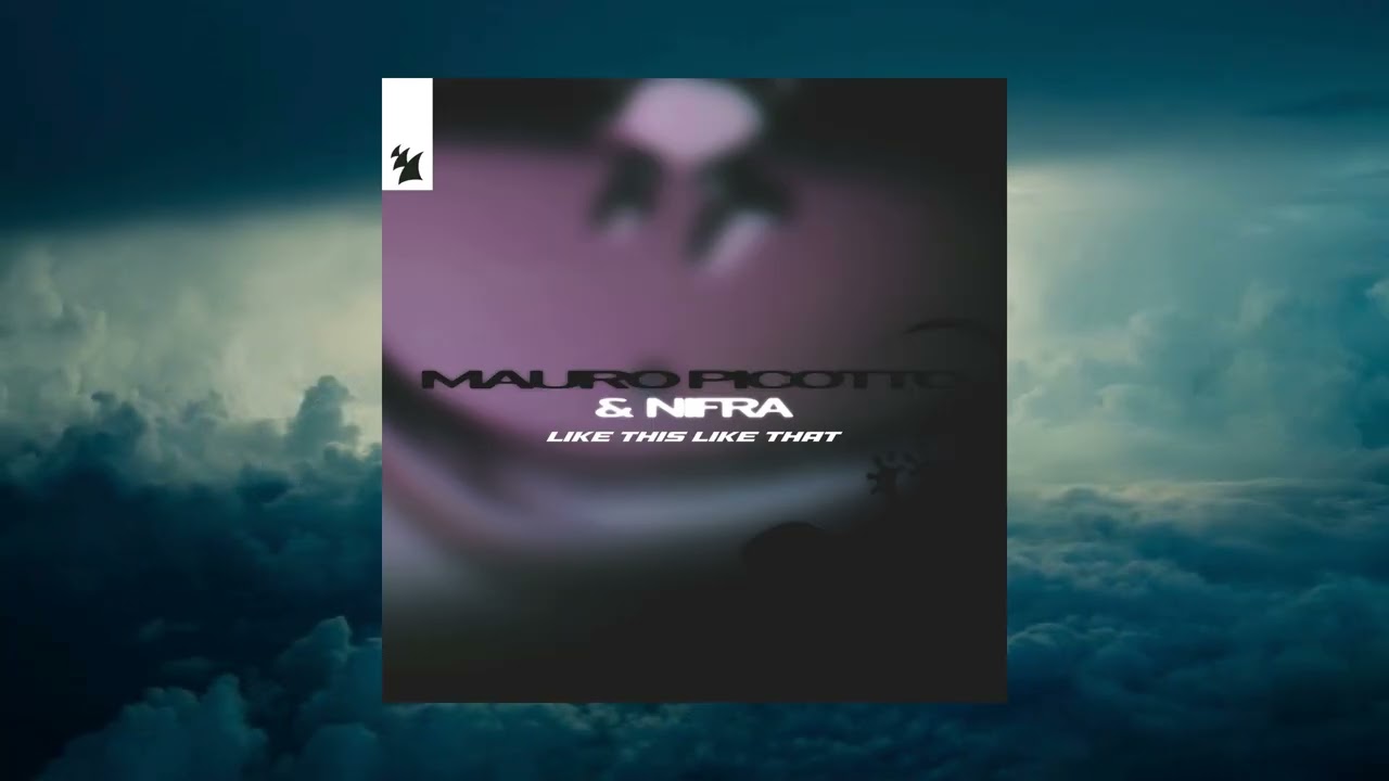 Mauro Picotto & Nifra - Like This Like That (Extended Mix) [ARMADA MUSIC]