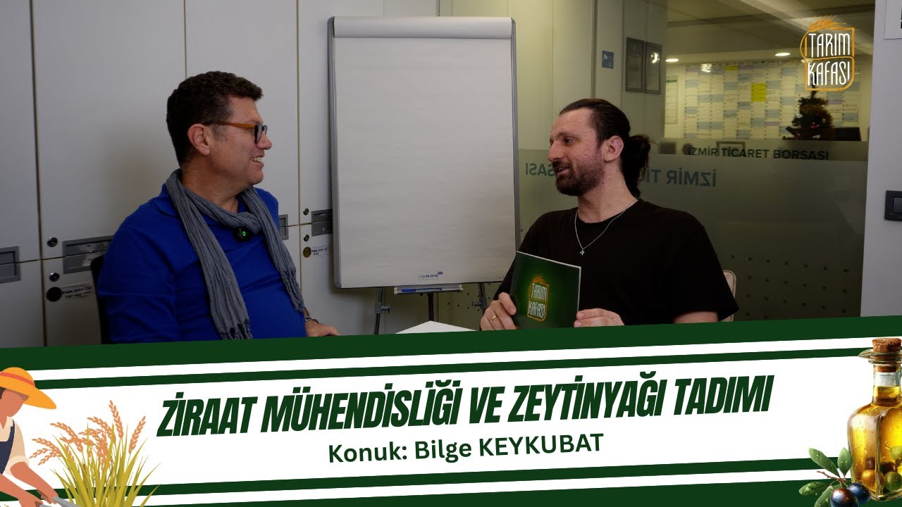 Tarımın Geleceği ve Zeytinyağı Hakkında Bilmeniz Gerekenler | Konuk: Bilge Keykubat