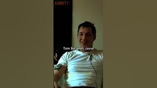 Tom hardy - you got a cut a little piece of yourself. off yeah. No matter how much he it hurts.