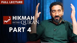 Hikmah in the Quran - Part 4/4 (Full Lecture) | Nouman Ali Khan