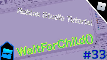 Roblox Studio Tutorial | Part 33 | WaitForChild()