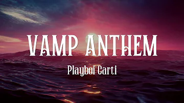 Playboi Carti - Vamp Anthem (Lyrics)