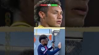 FAKE VS REAL NEYMAR 👌