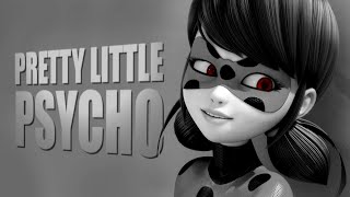 Pretty Little Psycho | Miraculous Ladybug