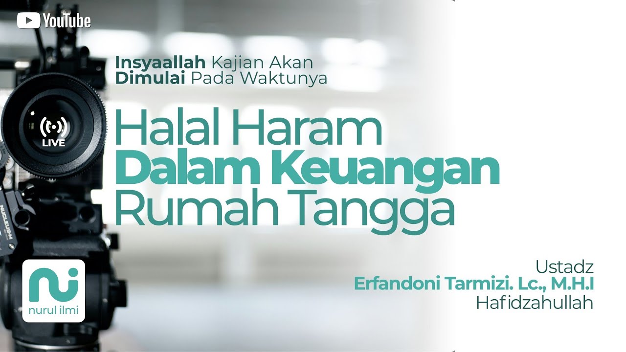 Ustadz Erfandoni Tarmizi, Lc., M.H.I Hafidzahullah - Halal Haram Dalam Keuangan Rumah Tangga