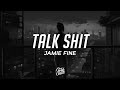 Jamie Fine - Talk Shit (Lyrics)