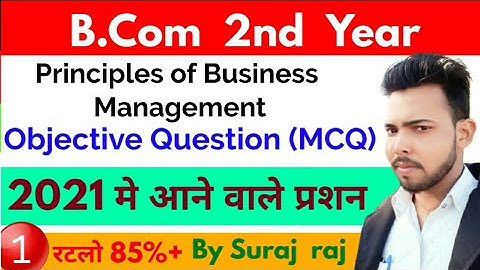 B.com 2nd year Principales of Business Management MCQ , Most Important question,By Suraj raj