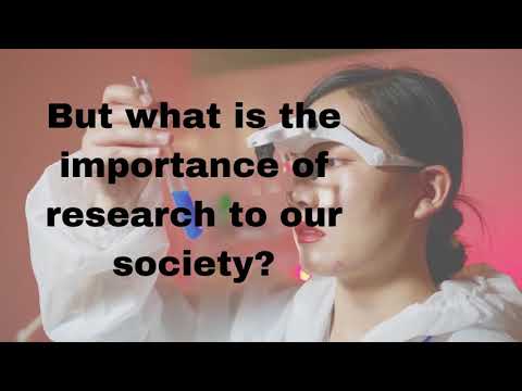 Importance of Research to our Society