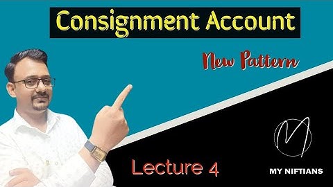 Consignment Account Lecture 4 | New pattern | CA/CS foundation | BBA/B.com | My Niftians | Concept