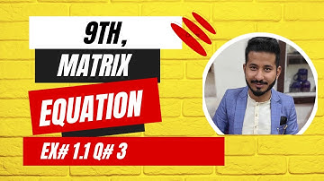 matrix equation class 9 | class 9 maths chapter 1 exercise 1.1 question 3