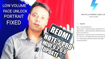 Redmi Note 5 Pro MIUI 9.2.6.O New OTA Update |With Face Unlock, Low Volume, Portrait Issues Fixation