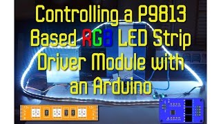 Using a P9813 based LED strip driver module with an Arduino