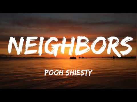 Pooh shiesty - Neighbors (Lyrics) feat. Big 30