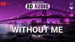 Halsey- Without Me [8D AUDIO] | Bass Boosted 🎧