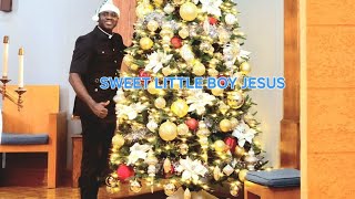 Sweet Litte boy Jesus presented by Fr. John Igwe, Cm.