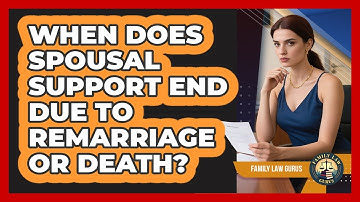 When Does Spousal Support End Due To Remarriage Or Death? - Family Law Gurus