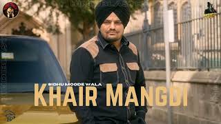 Sidhu Moose Wala Song KHAIR MANGDI New Punjabi Songs 2023 Latest Punjabi Songs 2023