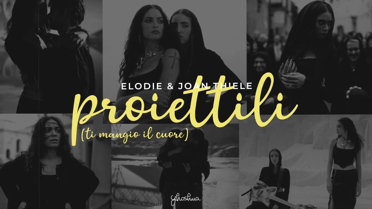 elodie & joan thiele - proiettili (ti mangio il cuore) [testo]