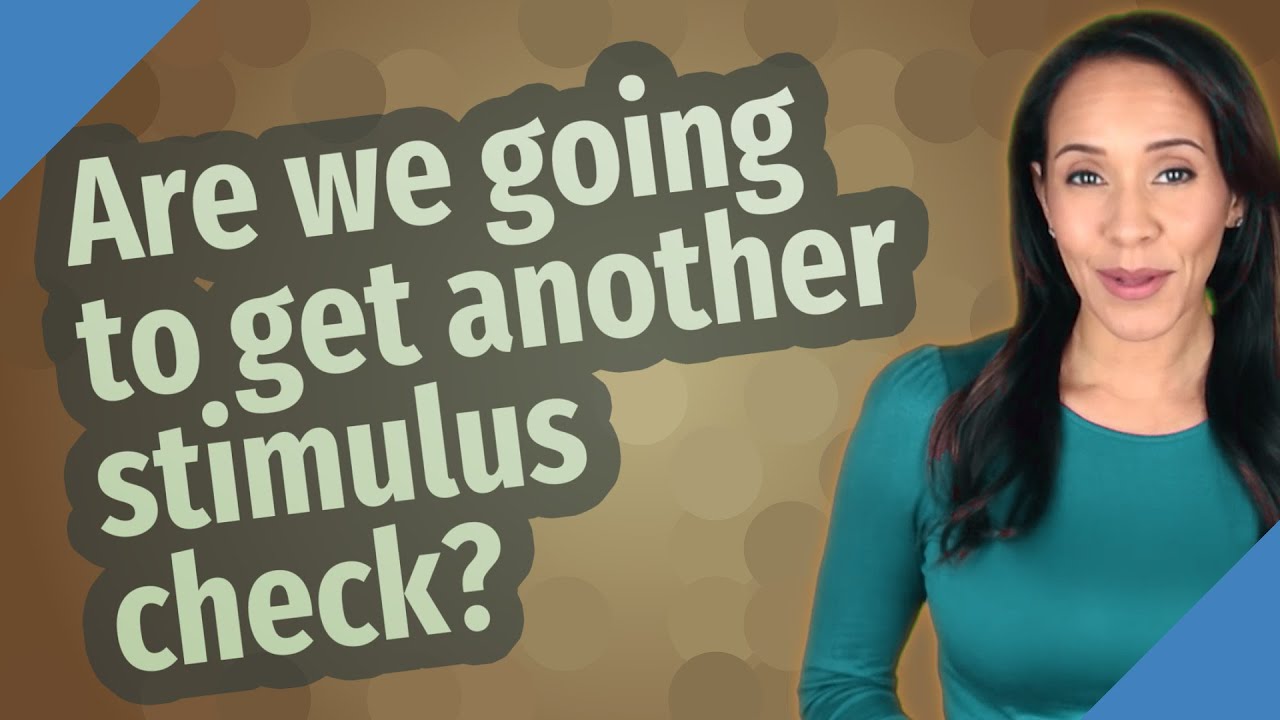 Are we going to get another stimulus check? YouTube