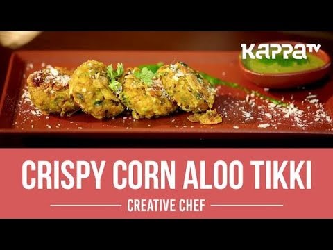 kappa tv songs whatsapp status Crispy Corn Aloo Tikki - Creative Chef - Kappa TV