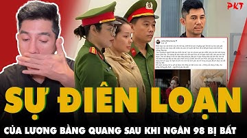 Lương Bằng Quang GÀO LOẠN TRÊN FB sau khi Ngân 98 bị bắt, ám ảnh câu CHỈ CÓ ANH QUANG LÀ NGƯỜI THÂN!