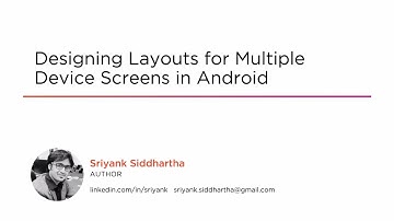Course Preview: Designing Layouts for Multiple Device Screens in Android