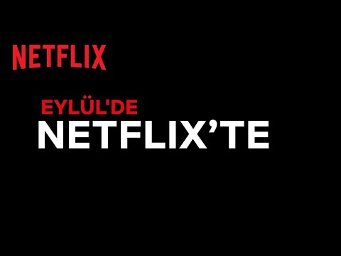 Bu ay Netflix Türkiye'de neler var? | Eylül 2022