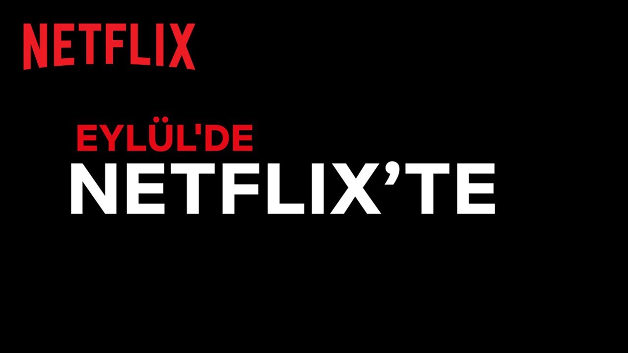 Bu ay Netflix Türkiye'de neler var? | Eylül 2022