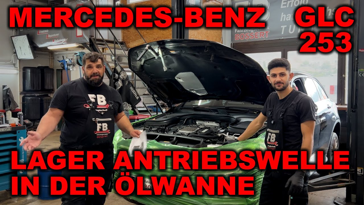 Mercedes Benz GLC 253: Defektes Antriebswellenlager in der Ölwanne – große Reparatur im Detail