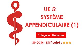 UE 5:  Système appendiculaire (1) - Catégorie : Médecine - 30 QCM - Difficulté : ⭐⭐⭐
