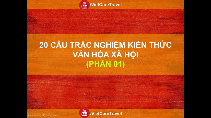 Câu hỏi về kiến thức văn hóa xã hội