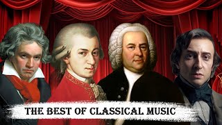 The Best of Mozart, Chopin, Beethoven, Bach, Vivaldi, Tchaikovsky...