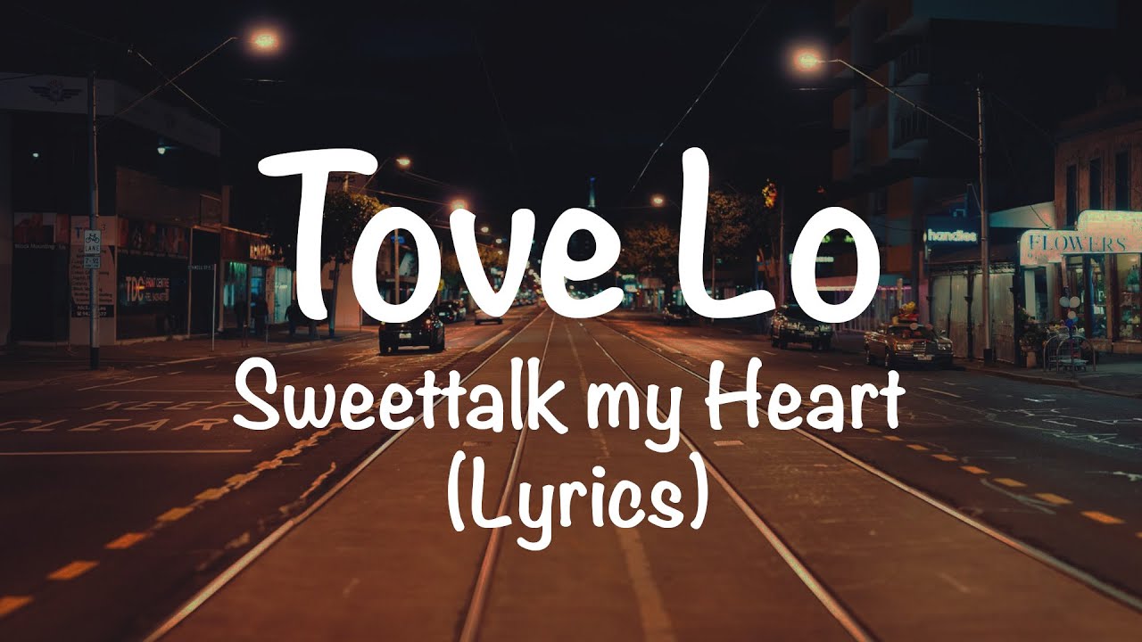 Tove Lo Sweettalk My Heart (Lyrics) YouTube