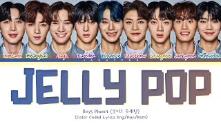 BOYS PLANET ♬ Jelly Pop Lyrics (보이즈블래닛 Jelly Pop 가사) (Color Coded Lyrics)