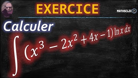 🔴MATHSCLIC EXERCICE POST BAC | FIND THE ANDTIDERIVATIVE OF (𝑥^3−2𝑥^2+4𝑥−1) ln⁡𝑥