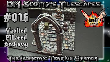 DIY Vaulted Pillared Archway Terrain for Table Top Games (DM Scotty