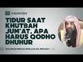 Tidur Saat Khutbah Jum’at, Apa Harus Qodho Dhuhur? - Syaikh Sulaiman bin Salimullah Ar-Ruhaily