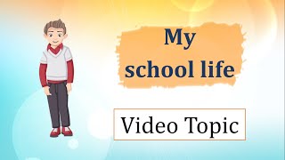 МОЯ ШКОЛЬНАЯ ЖИЗНЬ - My School Life (ТОПИК по английскому языку)