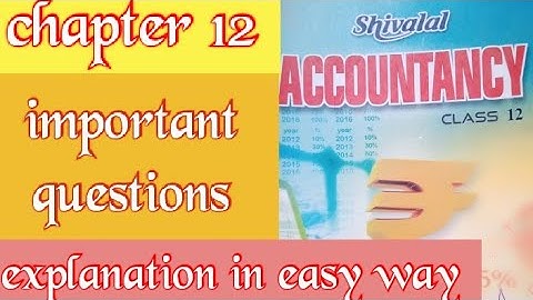 book Shivlal class 12 chapter 12 important questions explanation @Accountsmasti
