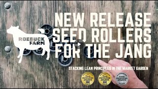 New Release: Seed Rollers for the Jang!