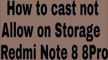 How to cast not Allow on Storage  Redmi Note 8 8Pro