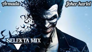 666 ARMADA 😈🃏 JOKER KARTEL MIX 2024 SELEKTA MIX 🌋