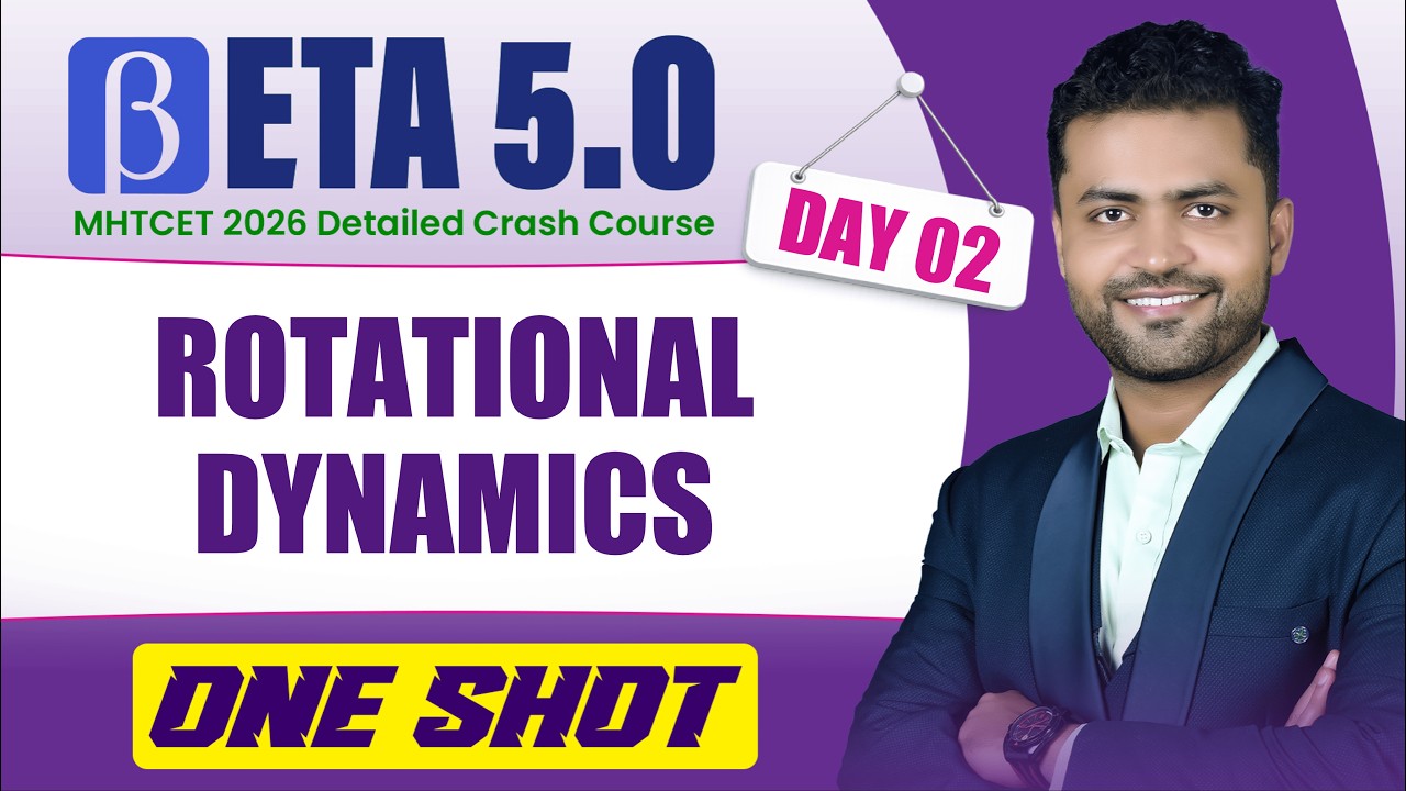 Rotational Dynamics in One Shot: All Concepts & IMPs Covered | MHTCET 2026 Crash Course | Beta 5.0