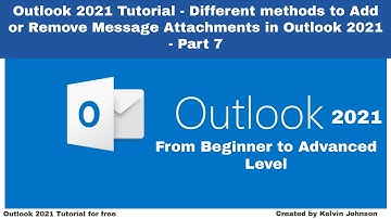 Outlook 2021 Tutorial –Different methods to Add or Remove Message Attachments in Outlook 2021-Part 7