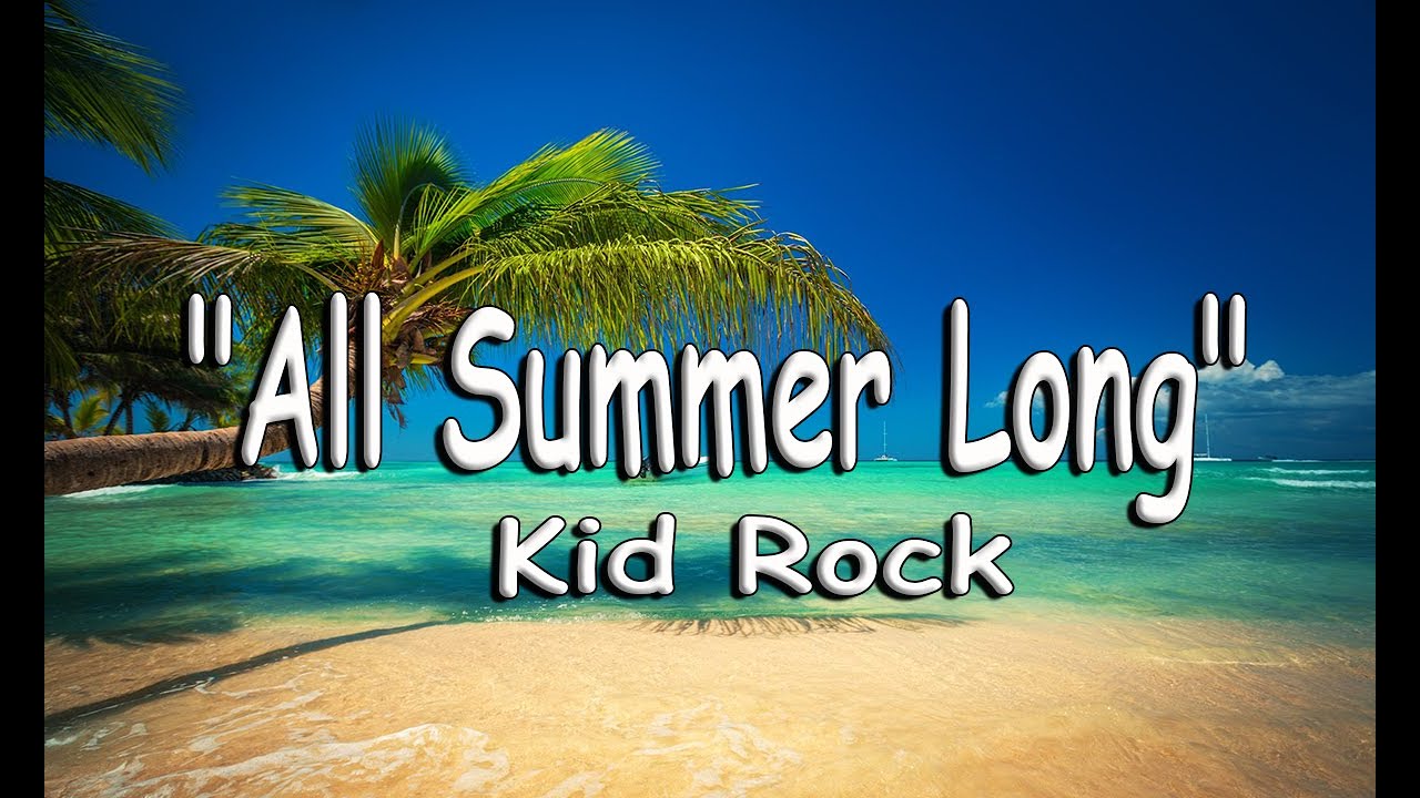 All Summer Long Kid Rock YouTube