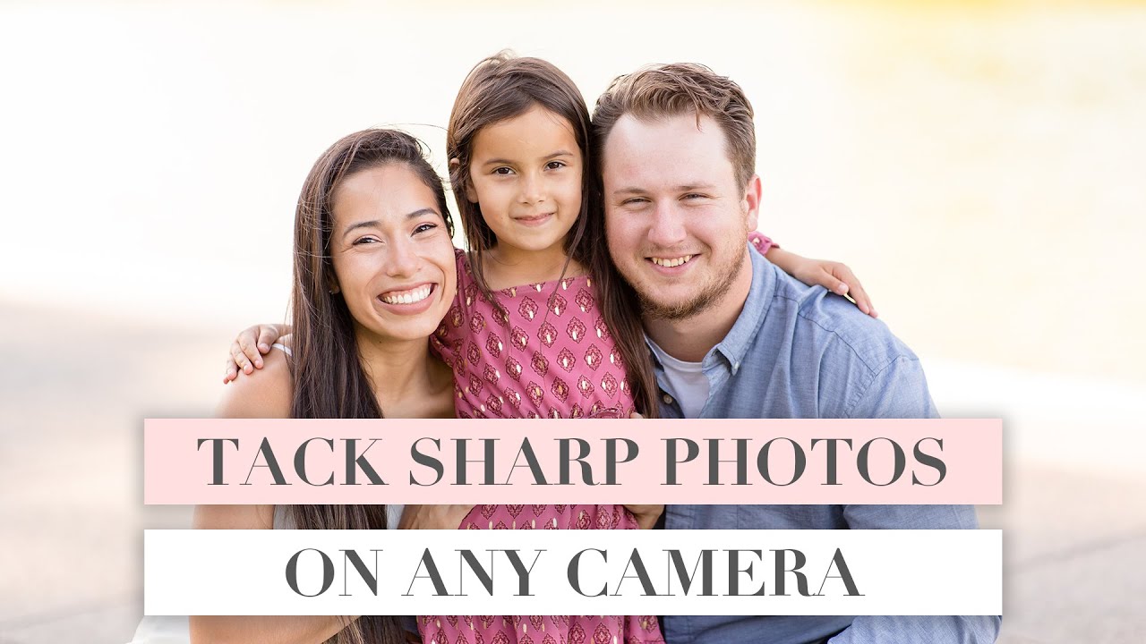 How To Get Sharp Photos Every Time With Any Camera - YouTube