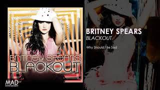 Britney Spears - Why Should I Be Sad