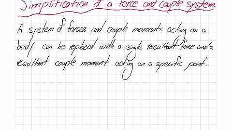 Simplification of a force and couple moment system